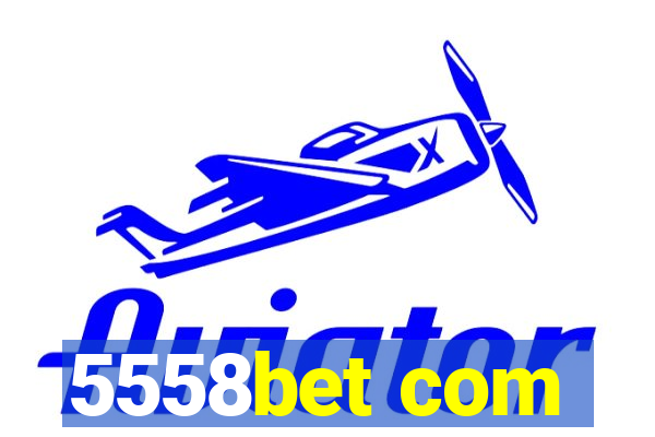 5558bet com